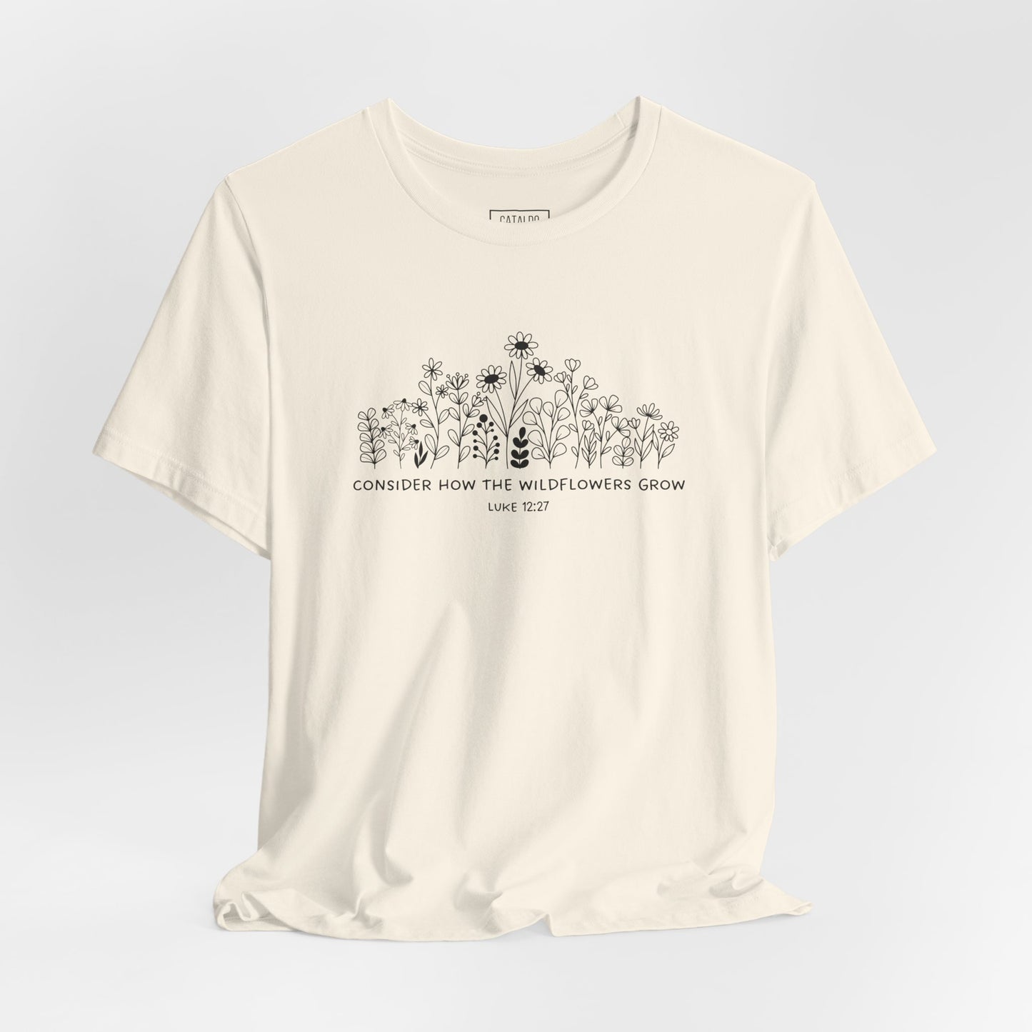 "Consider How The Wildflowers Grow" Luke 12 Bible Verse Graphic T-Shirt