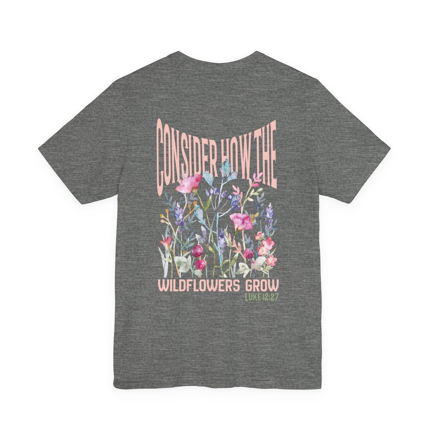Unisex jersey short sleeve tee featuring floral design with Bible verse Luke 12:27 Christian inspirational shirt