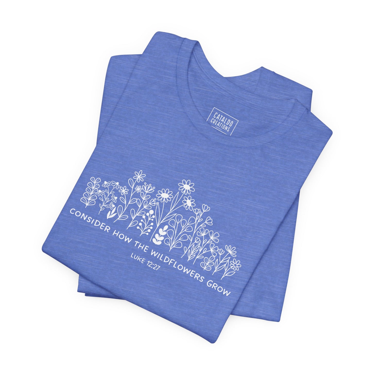 "Consider How The Wildflowers Grow" Luke 12 Bible Verse Graphic T-Shirt