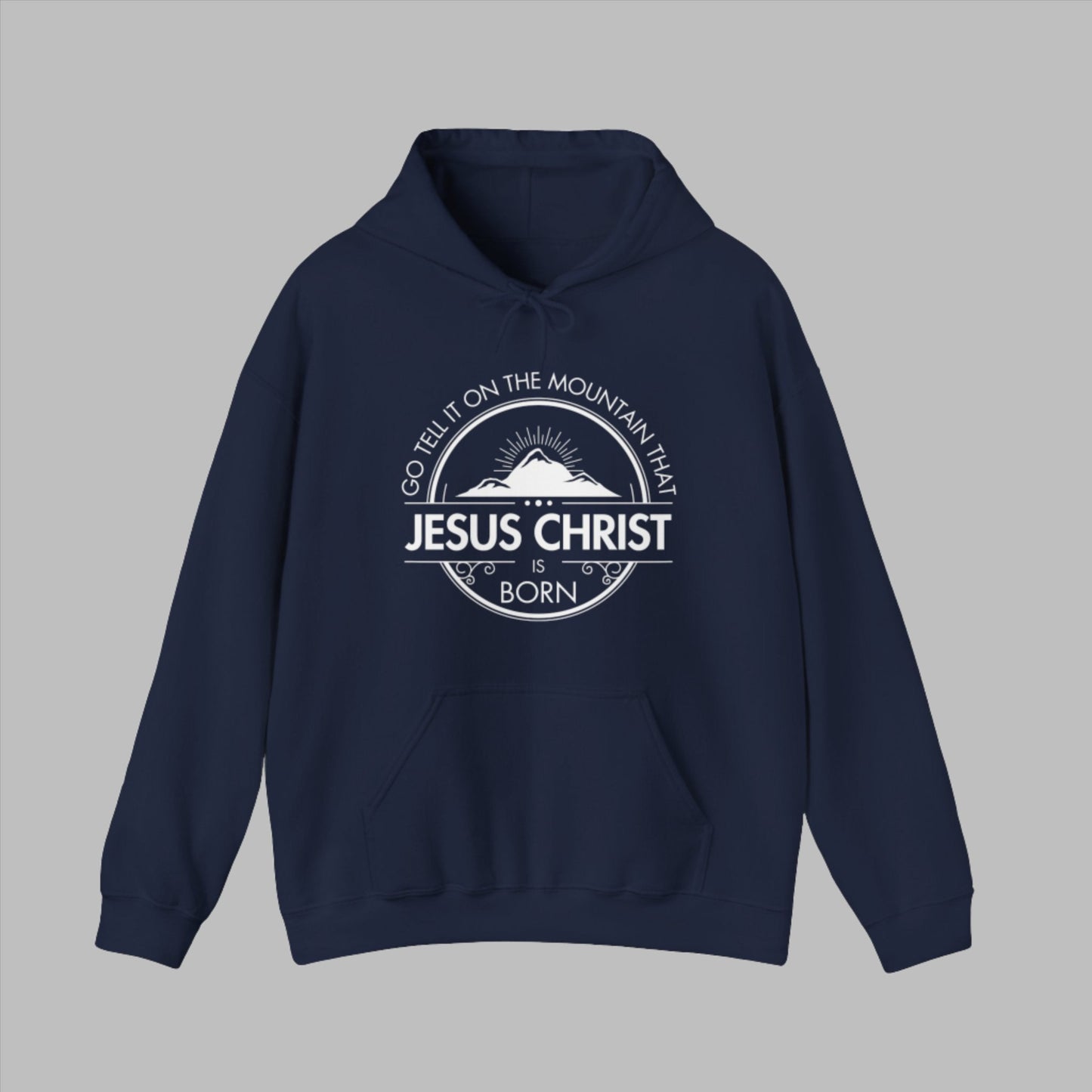 Go Tell It On The Mountain That Jesus Christ is Born. Christian Jesus Hoodie. Cataldo Creations