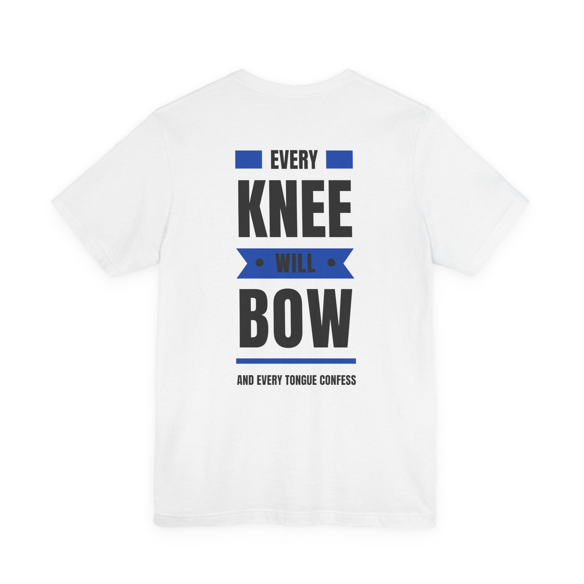 Every Knee Will Bow Christian T-Shirt | Jesus Is Lord Philippians 2:10–11 Faith Tee