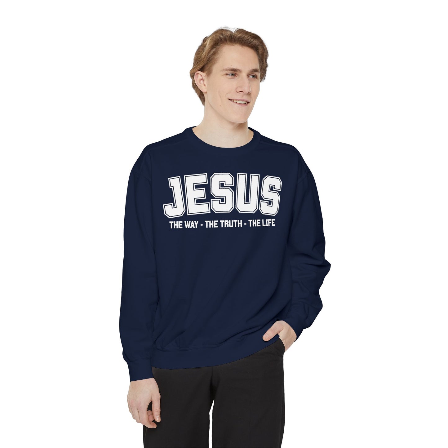 Jesus The Way, The Truth, The Life Crewneck Sweatshirt, Faith Apparel, Religious Sweatshirt, Inspirational Wear