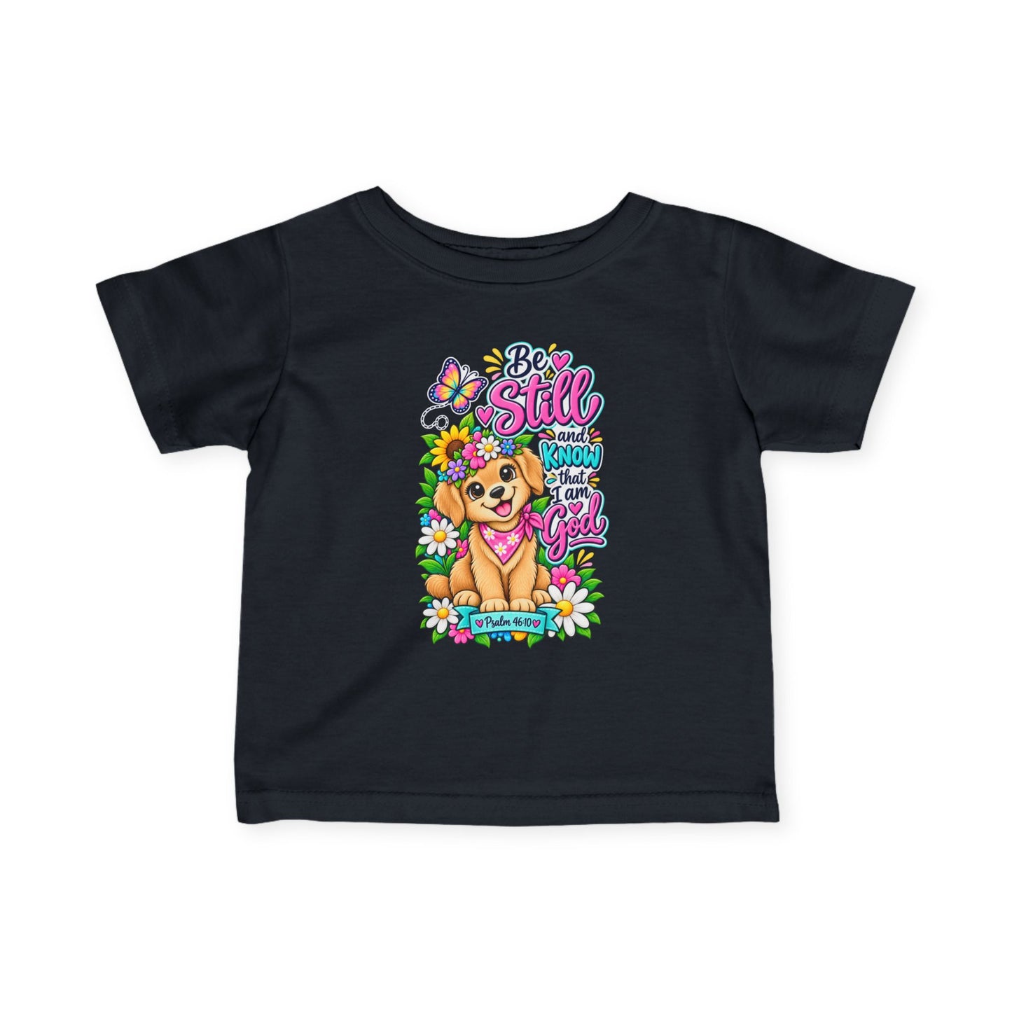 Be Still and Know That I Am God Infant Christian T-Shirt | Psalm 46:10 Baby Tee | Faith-Based Baby Shirt