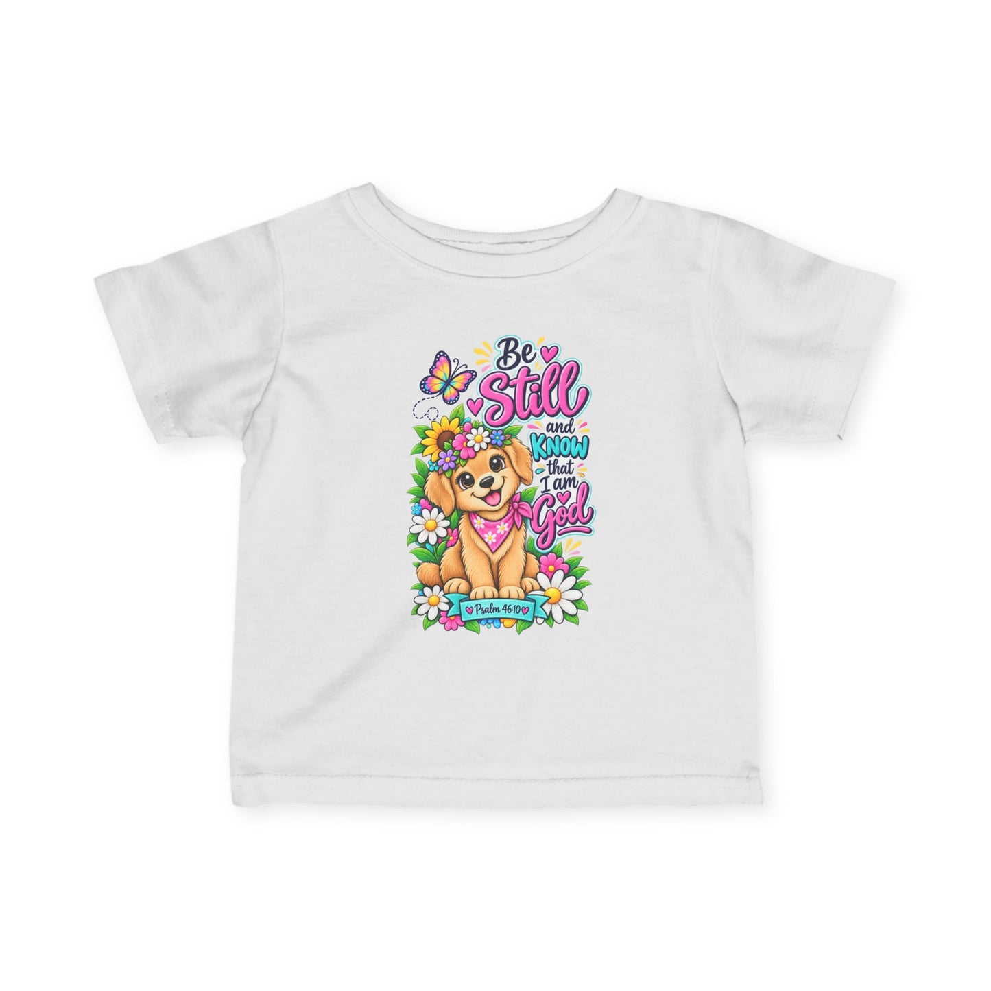 Be Still and Know That I Am God Infant Christian T-Shirt | Psalm 46:10 Baby Tee | Faith-Based Baby Shirt