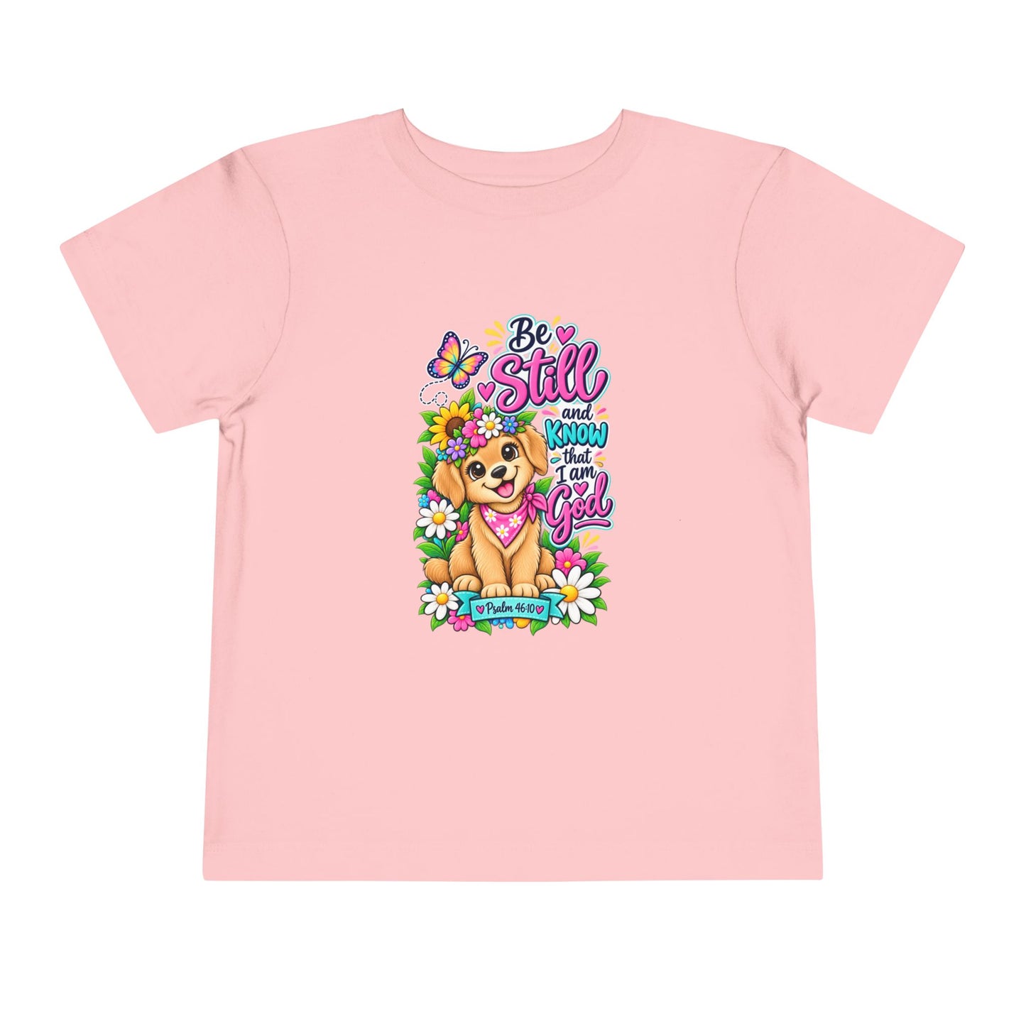 Be Still and Know That I Am God Toddler Christian T-Shirt – Psalm 46:10 Faith-Based Toddler Tee with Floral Puppy Design