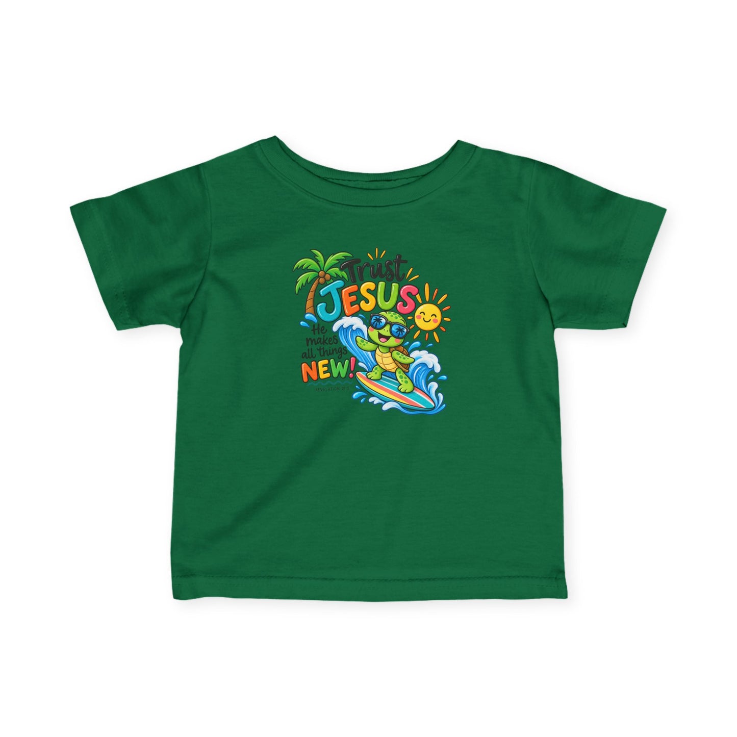 Trust Jesus He Makes All Things New Infant Christian T-Shirt – Revelation 21:5 Rabbit Skins 3322 Baby Tee