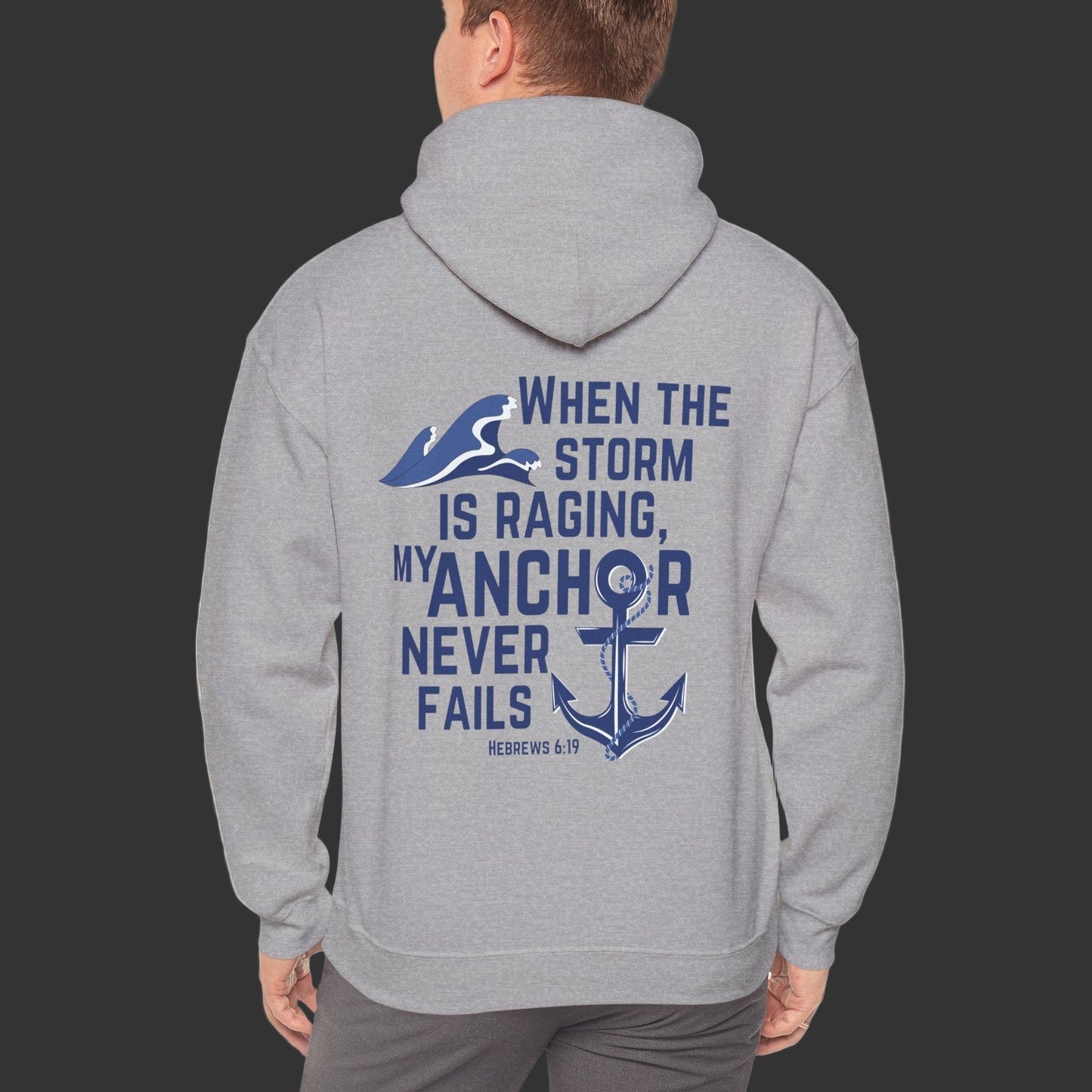 When The Storm Is Raging, My Anchor Never Fails Christian Nautical Hoodie, Anchored In The Lord Hooded Sweatshirt, Hebrews Bible Verse SweatShirt