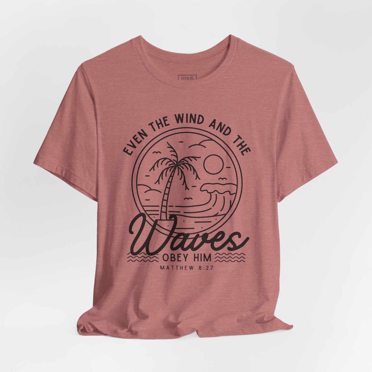 Bible Verse Graphic Shirt - 'Even the Wind and the Waves Obey Him' Scripture Tee