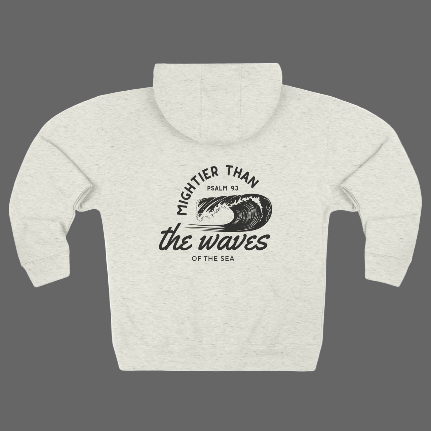 Psalm 93 "Mightier Than The Waves' Bible Verse Full Zip Hoodie | Christian Zip-Up Sweatshirt, Religious Gift, Faith-Based Clothing, Scripture Hoodie