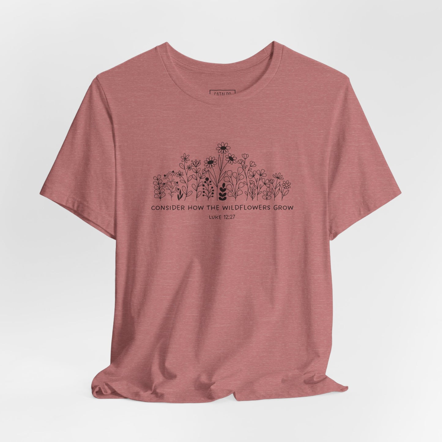 "Consider How The Wildflowers Grow" Luke 12 Bible Verse Graphic T-Shirt
