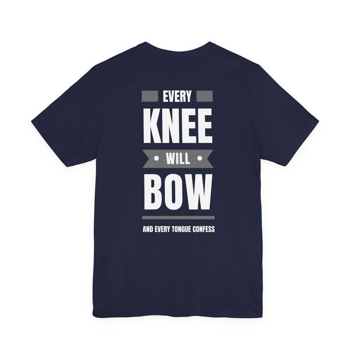 Every Knee Will Bow Christian T-Shirt | Jesus Is Lord Philippians 2:10–11 Faith Tee