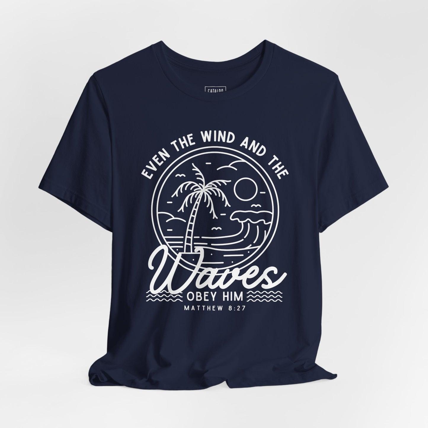 Bible Verse Graphic Shirt - 'Even the Wind and the Waves Obey Him' Scripture Tee