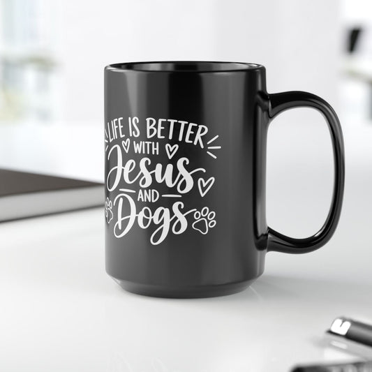Life Is Better With Jesus and Dogs Christian Coffee Mug | Dog Lover Gift | Black Ceramic Faith Mug | 11oz & 15oz