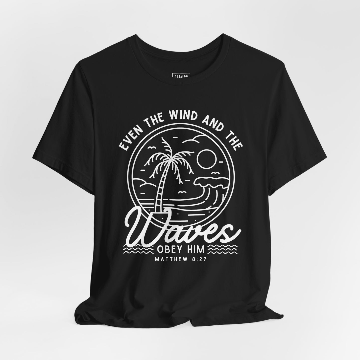 Bible Verse Graphic Shirt - 'Even the Wind and the Waves Obey Him' Scripture Tee