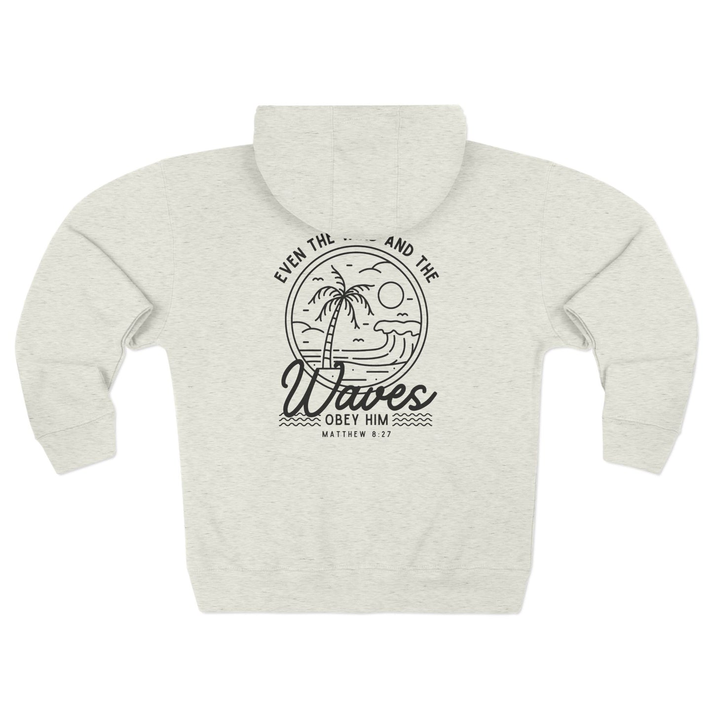 Even The Wind And The Waves Obey Him Full Zip Hoodie,  Christian Bible Verse Ocean Zip Up Hooded Sweatshirt