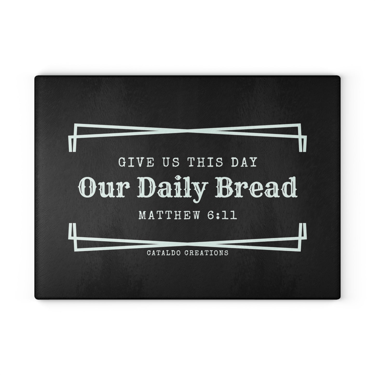 Give Us This Day Our Daily Bread. Matthew 6:11 bible verse glass kitchen cutting board. Perfect for the Christian home and Christian kitchen!