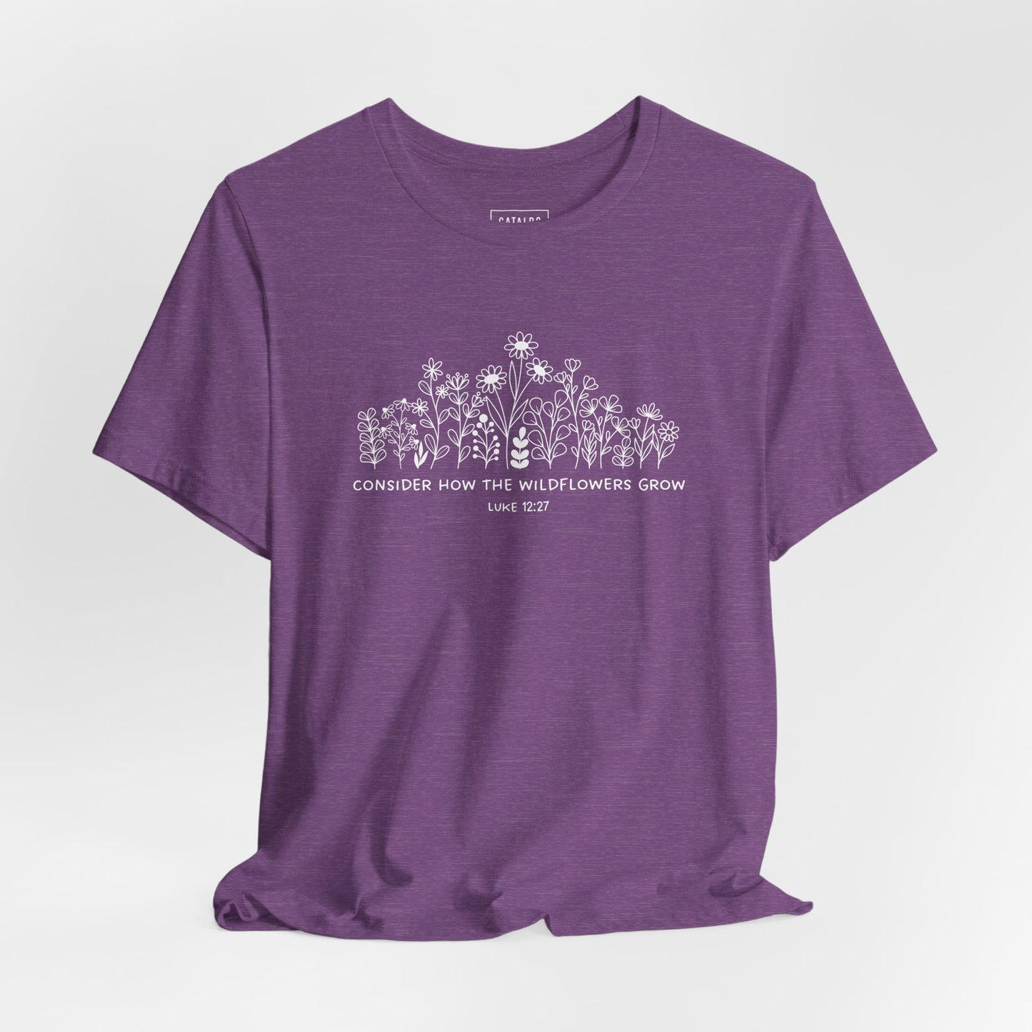 "Consider How The Wildflowers Grow" Luke 12 Bible Verse Graphic T-Shirt