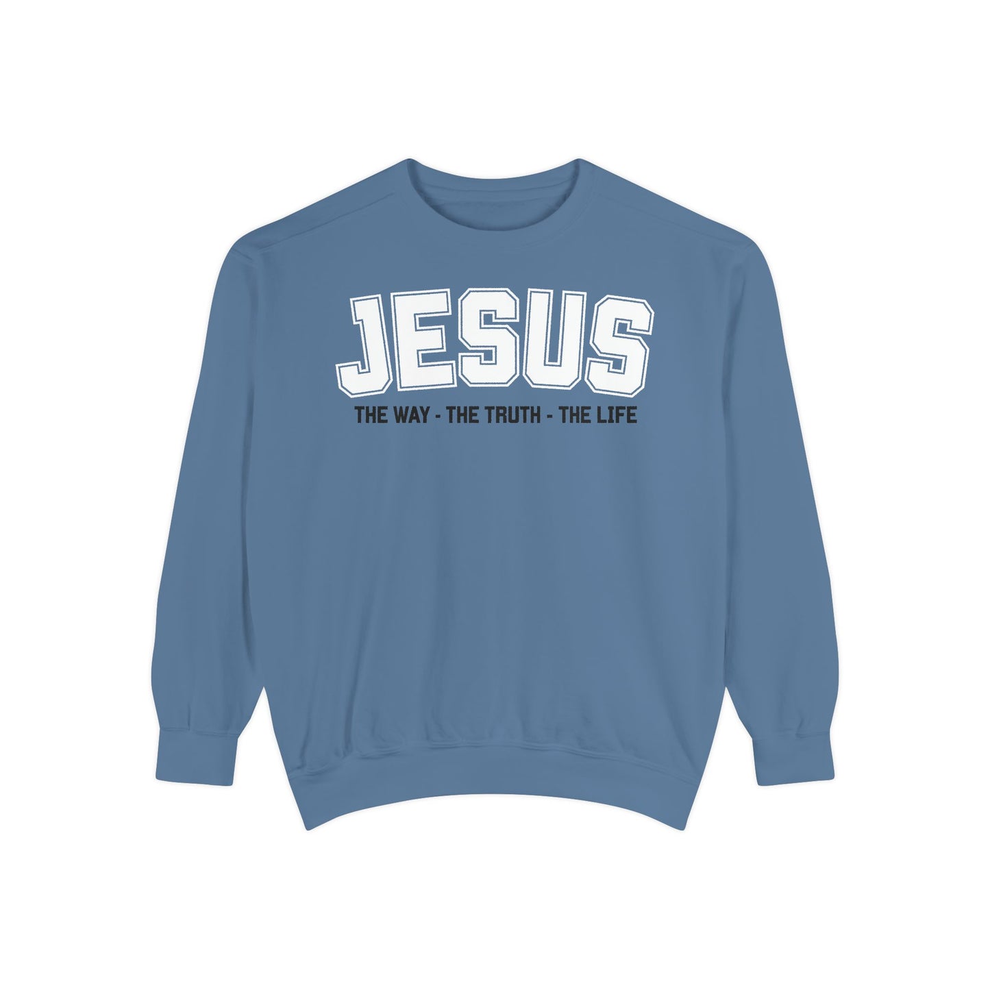 Jesus The Way, The Truth, The Life Crewneck Sweatshirt, Faith Apparel, Religious Sweatshirt, Inspirational Wear