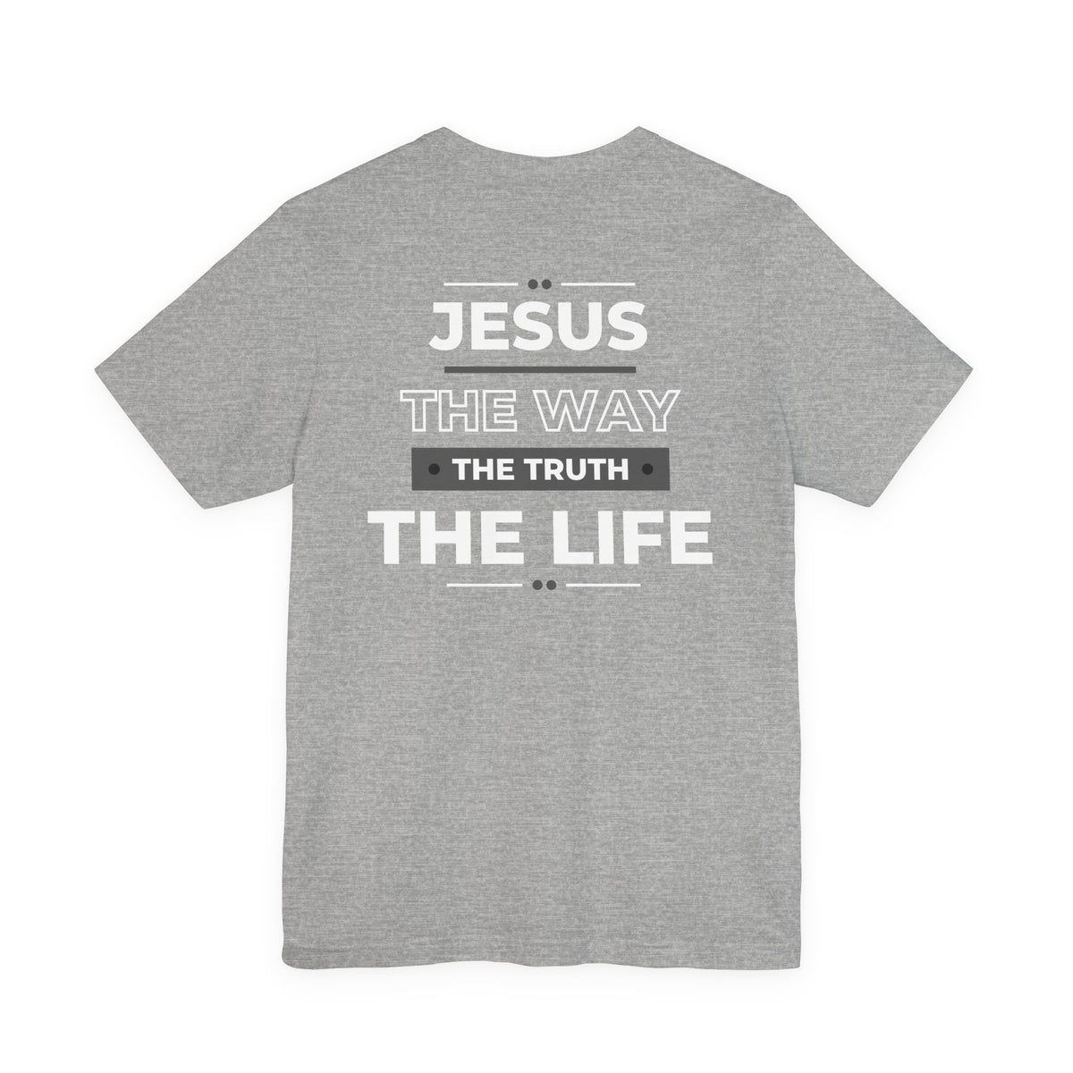 Jesus The Way The Truth The Life Christian T-Shirt | John 14:6 Bible Verse Tee