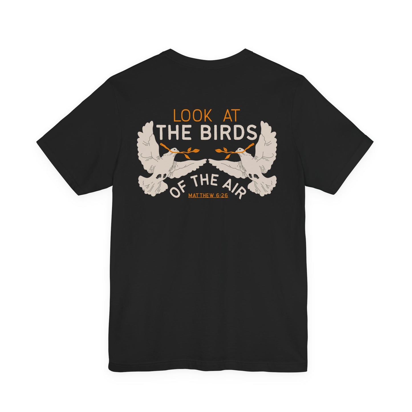 Look at the Birds Christian Tee — Matthew 6:26 Cross Graphic T‑Shirt