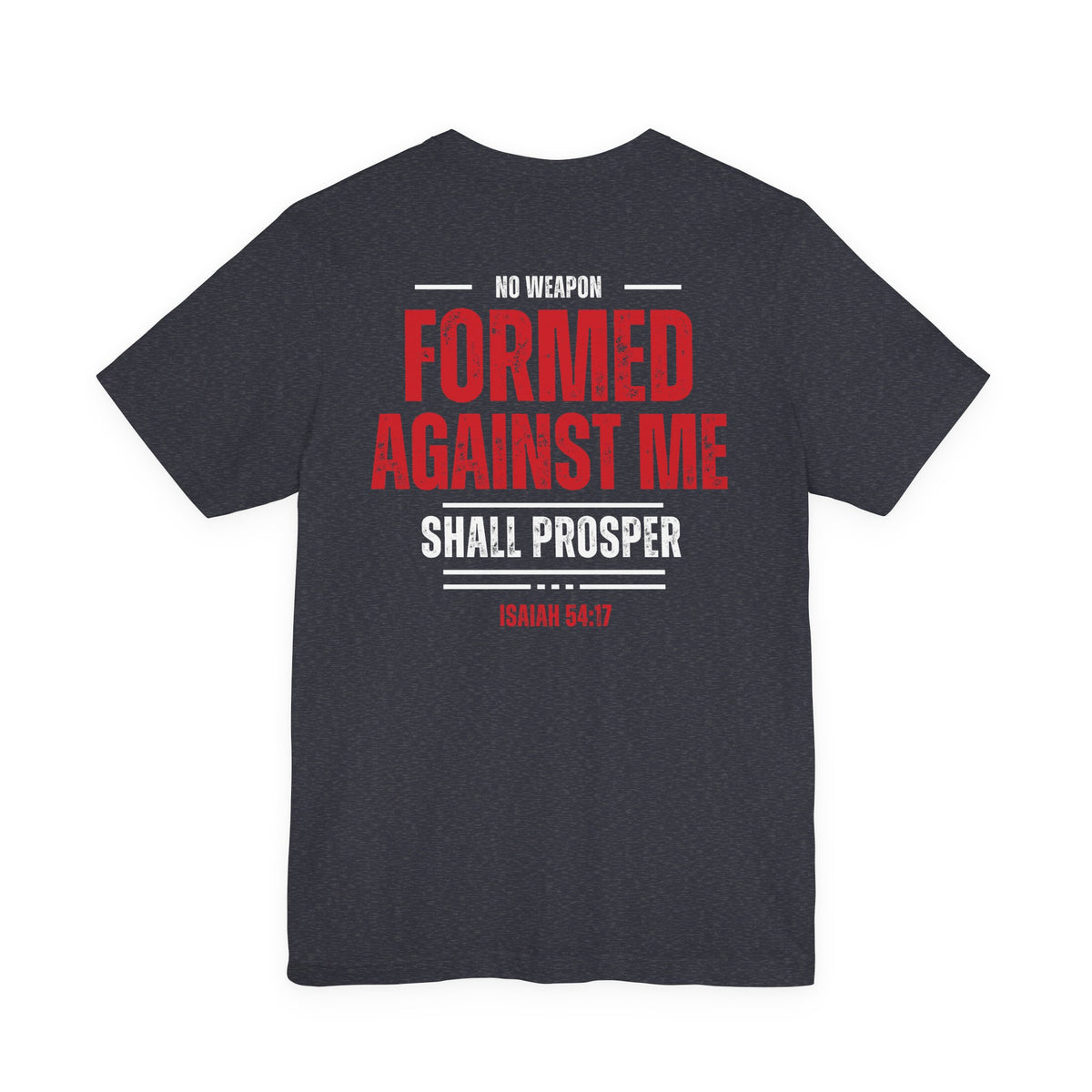 No Weapon Formed Against Me Christian T-Shirt | Isaiah 54:17 Bible Verse Faith Tee