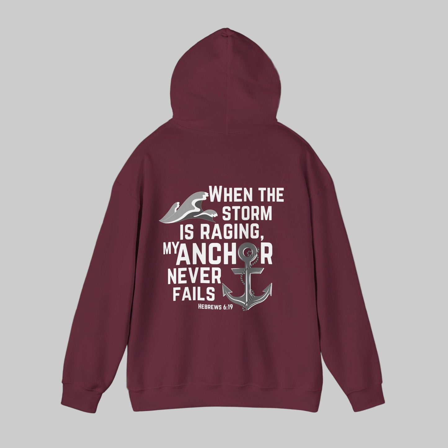 When The Storm Is Raging, My Anchor Never Fails Christian Nautical Hoodie, Anchored In The Lord Hooded Sweatshirt, Hebrews Bible Verse SweatShirt