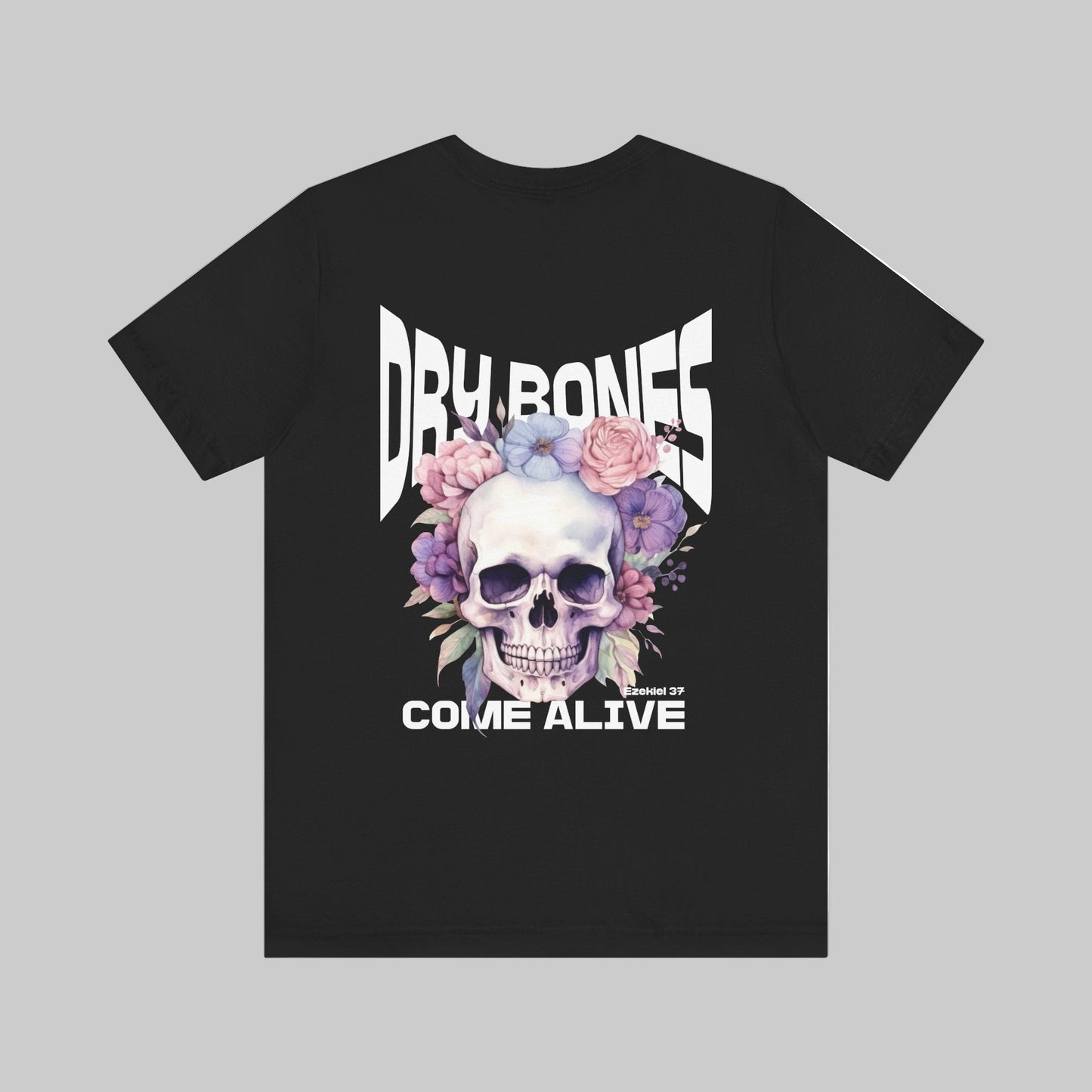 Dry Bones Come Alive, Ezekiel 37 Bible Verse Short Sleeve Tee, Christian Skull Tee, Funky Christian Apparel