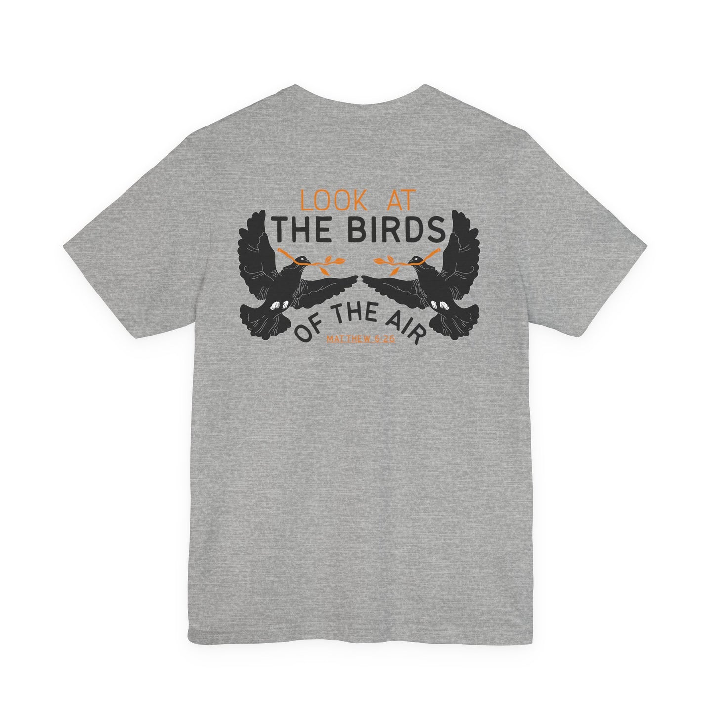 Look at the Birds Christian Tee — Matthew 6:26 Cross Graphic T‑Shirt