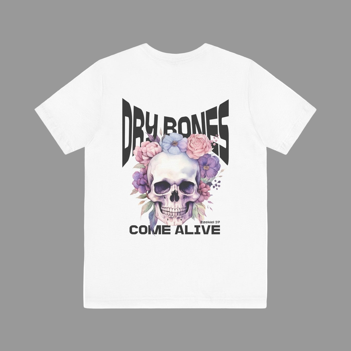 Dry Bones Come Alive, Ezekiel 37 Bible Verse Short Sleeve Tee, Christian Skull Tee, Funky Christian Apparel