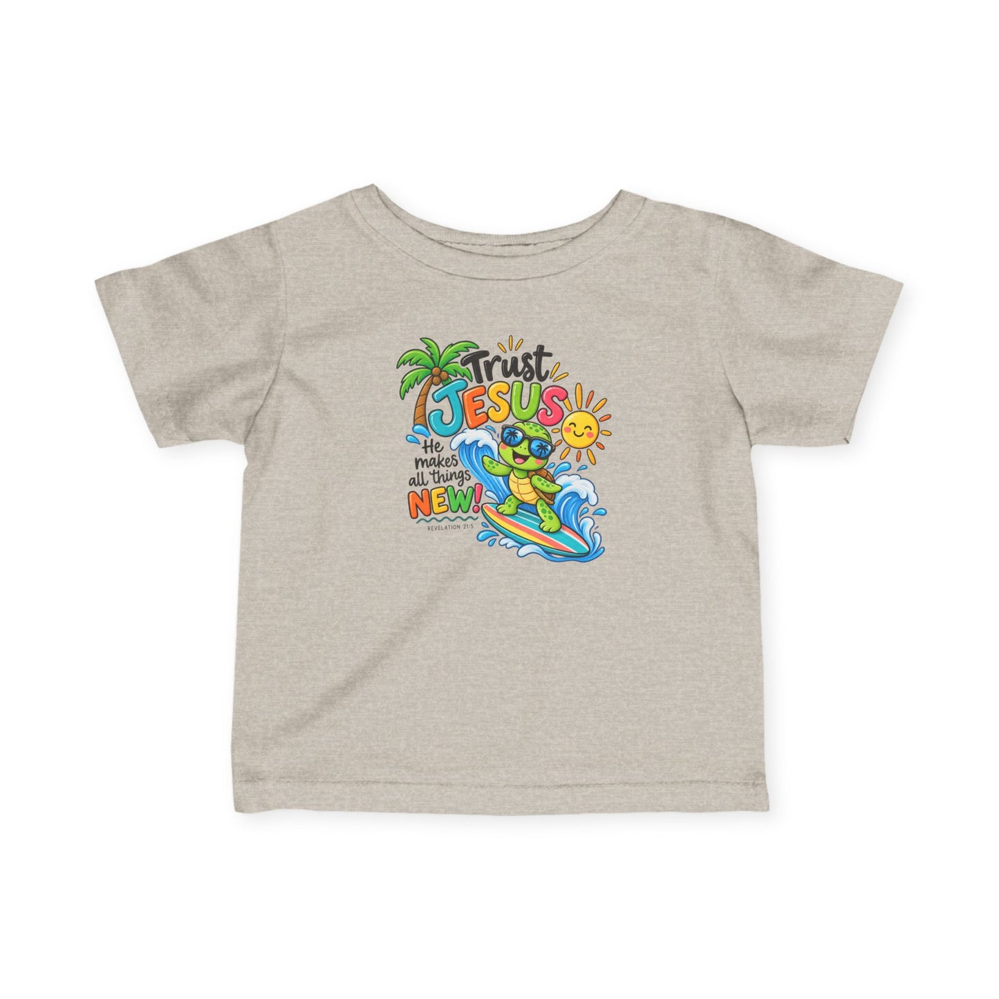 Trust Jesus He Makes All Things New Infant Christian T-Shirt – Revelation 21:5 Rabbit Skins 3322 Baby Tee