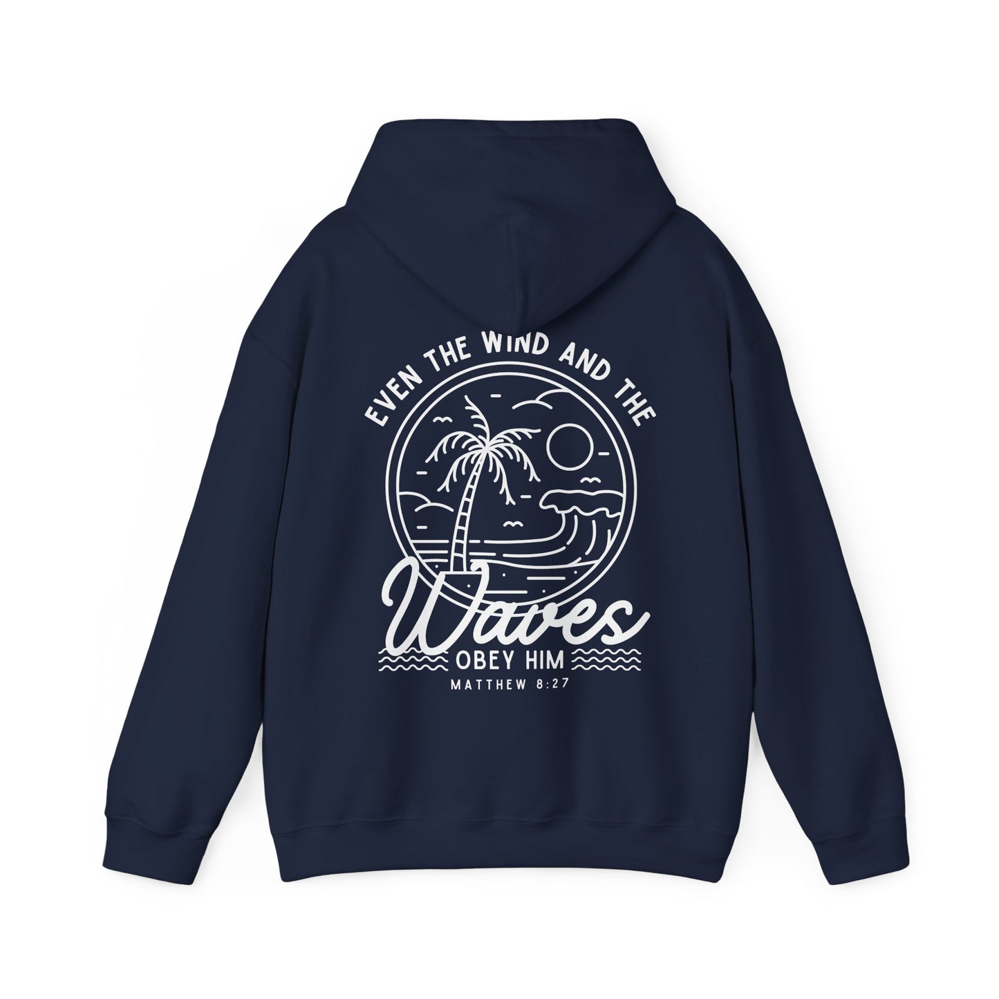 'Even The Wind And The Waves Obey Him' Bible Verse Unisex Hoodie | Beach-Themed Christian Hooded Sweatshirt, Faith-Based Apparel