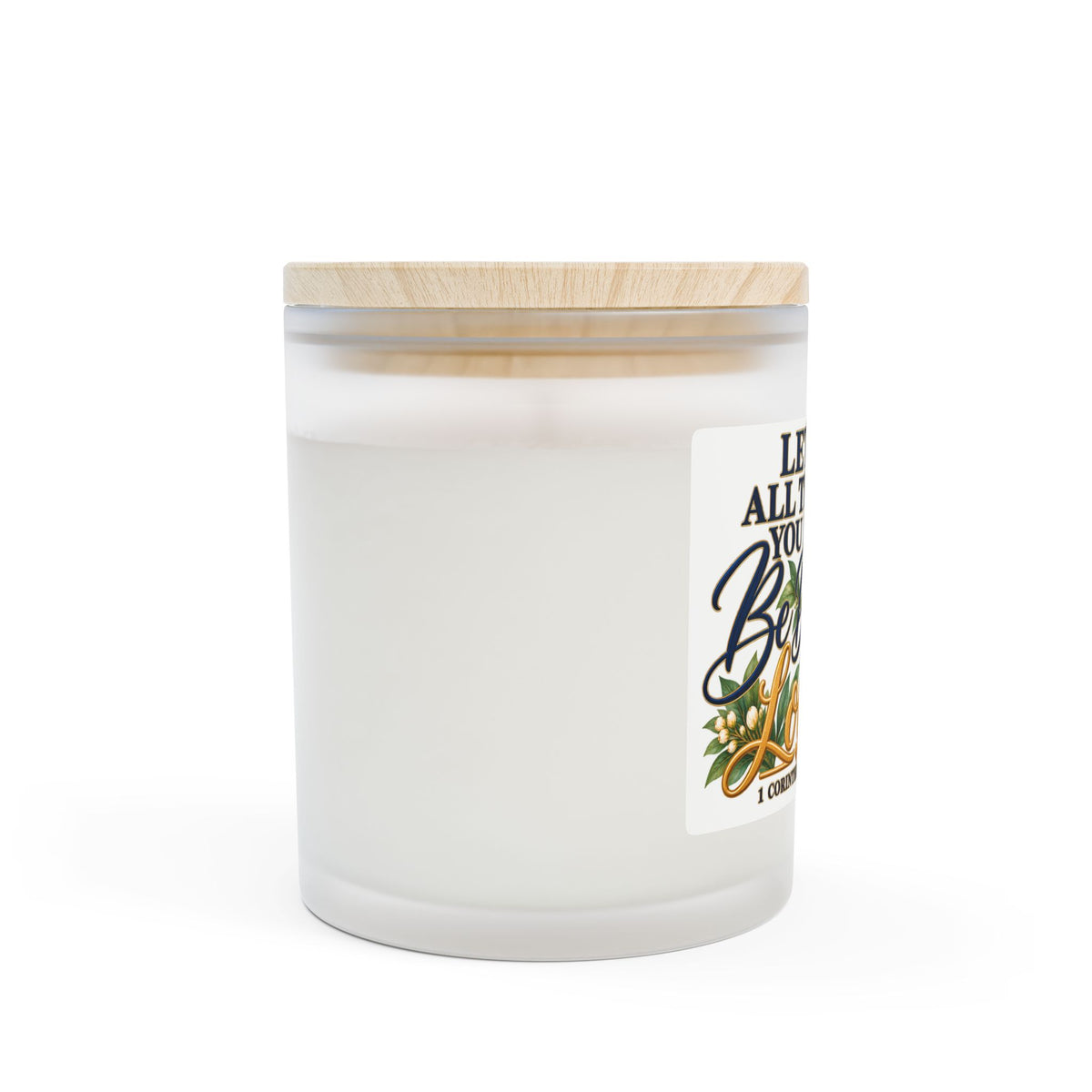 Christian Scented Candle — "Let All That You Do Be Done in Love" 1 Corinthians 16:14, Frosted Glass, 11 oz