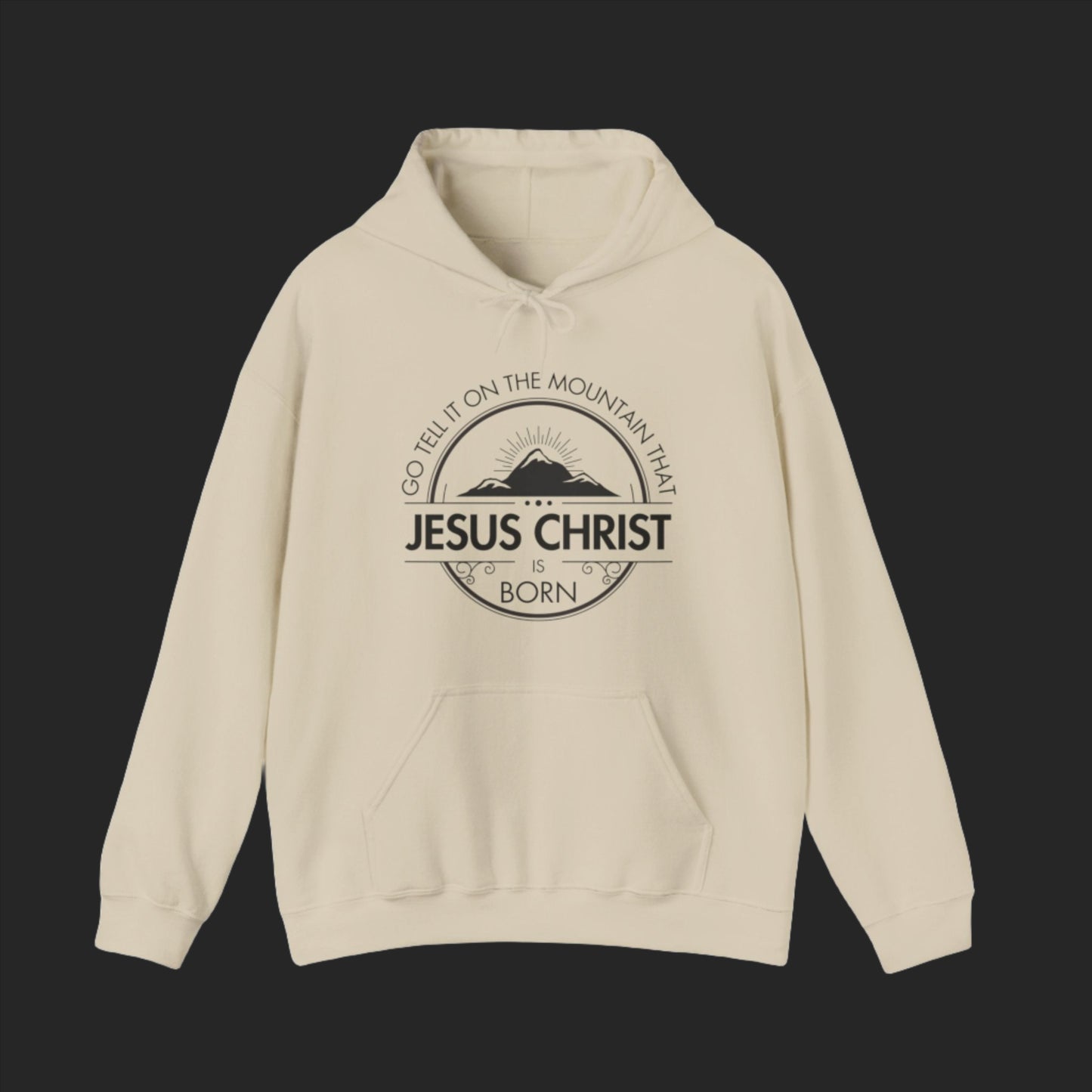 Go Tell It On The Mountain That Jesus Christ is Born. Christian Jesus Hoodie. Cataldo Creations