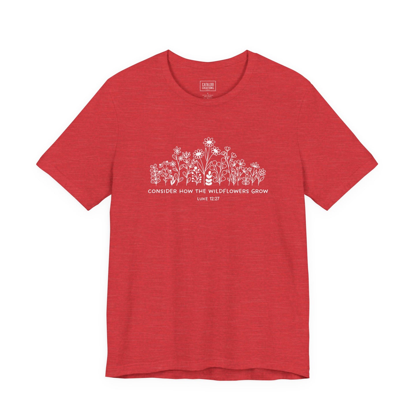 "Consider How The Wildflowers Grow" Luke 12 Bible Verse Graphic T-Shirt