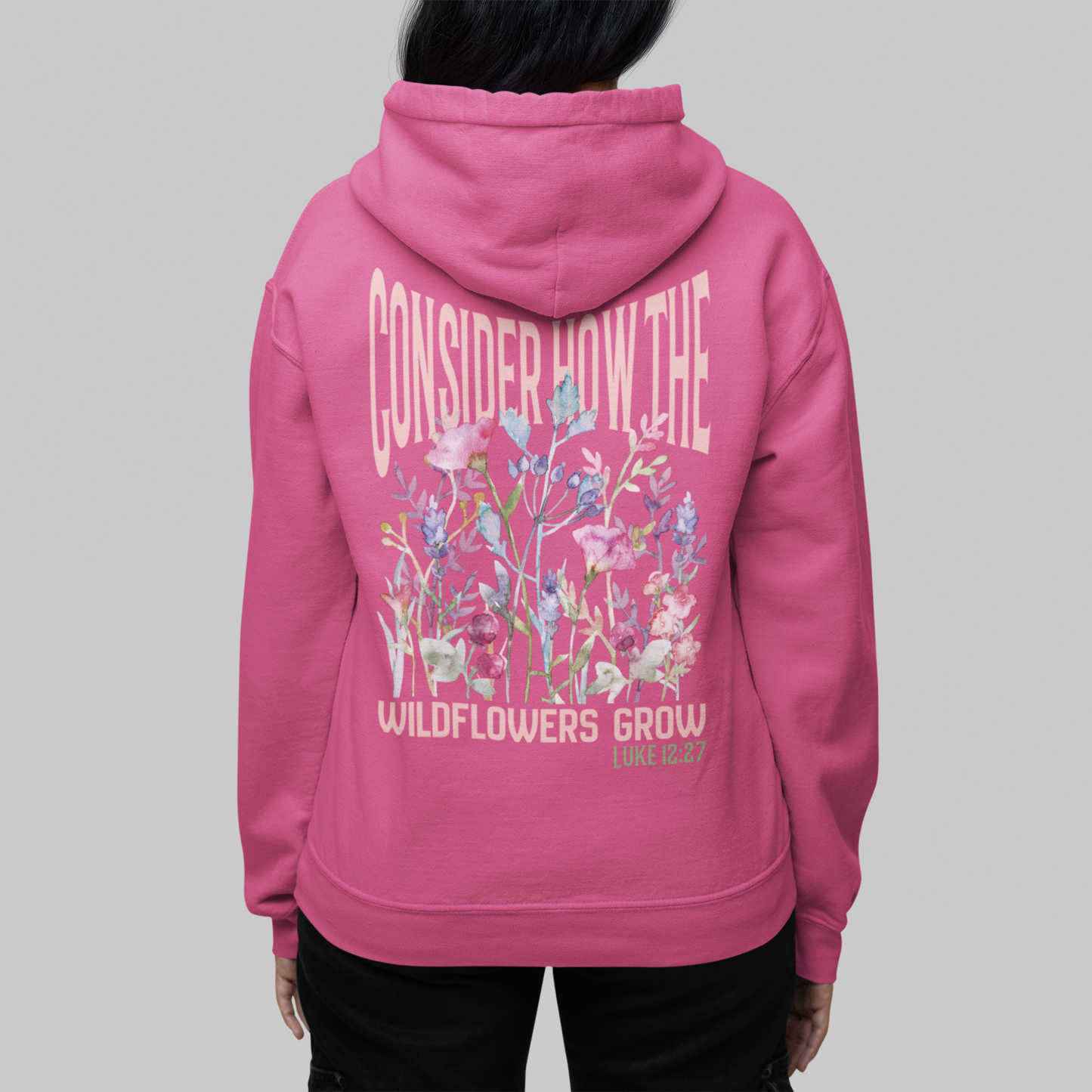Consider How the Wildflowers Grow Bible Verse Hoodie, Christian Floral Hooded Sweatshirt