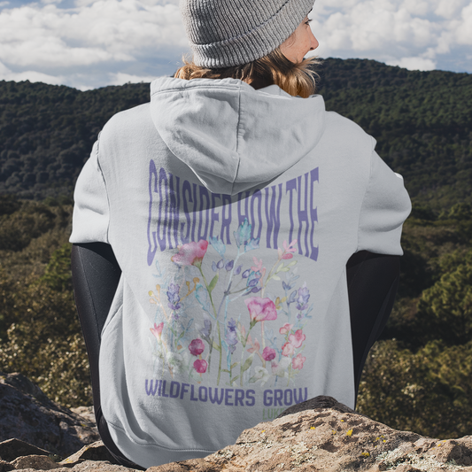 Consider How the Wildflowers Grow Bible Verse Hoodie, Christian Floral Hooded Sweatshirt
