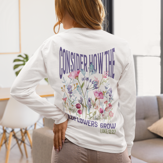 Consider How The Wildflowers Grow Long Sleeve, Bible Verse Floral Design, Christian Faith Inspired Long Sleeve Tee For Women