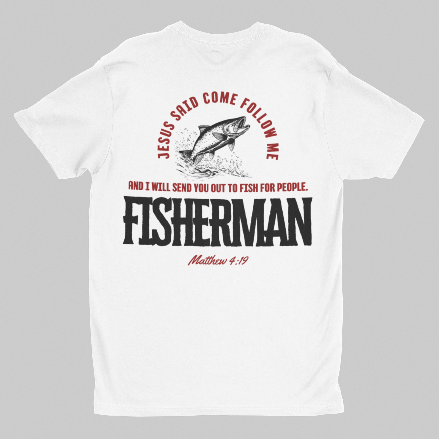 Made In The USA - Christian Fisherman T-Shirt, Inspirational Tee for Faith & Fishing Lovers